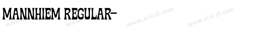 Mannhiem Regular字体转换 Mannhiem Regular字体转换